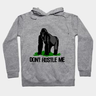 Don't Rustle Me Hoodie